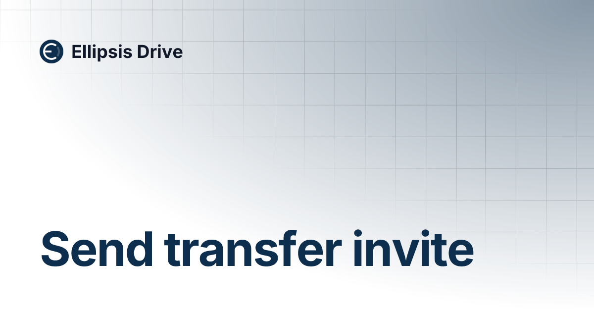 Send transfer invite | Ellipsis Drive