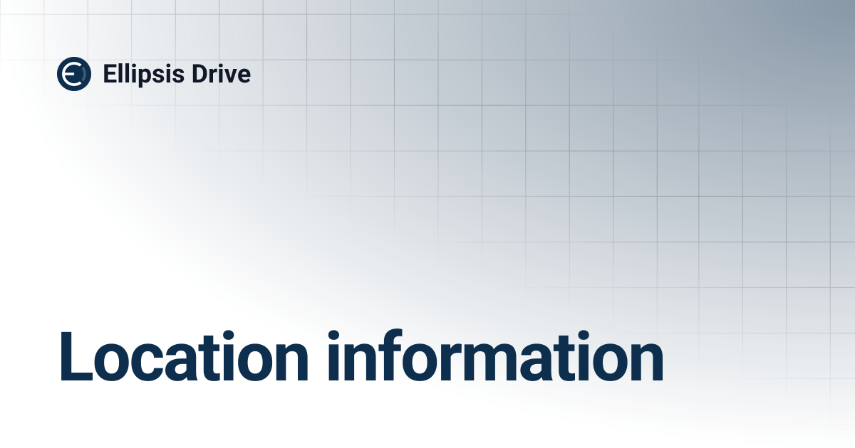 Location information | Ellipsis Drive